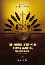 Les Consacrés Catholiques En Afrique Et Les Fétiches : Étude Anthropologique