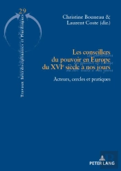 Les Conseillers Du Pouvoir En Europe Du Xvie Siècle À Nos Jours
