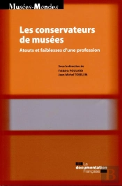 Les Conservateurs De Musées ; Atout Et Faiblesse D'Une Profession