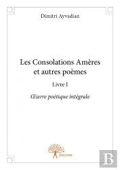 Les Consolations Ameres Et Autres Poemes - Livre I