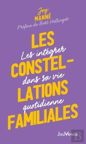 Les Constellations Familiales : Les Intégrer Dans Sa Vie Quotidienne