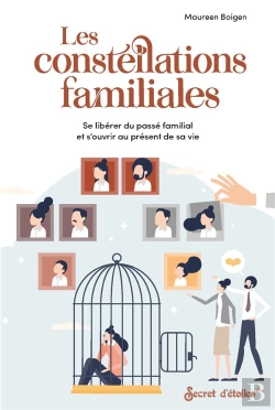 Bertrand.pt - Les Constellations Familiales : Se Liberer Du Passé Familial Et S'Ouvrir Au Présent De Sa Vie