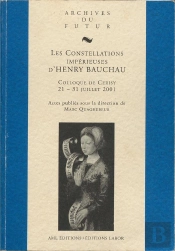 Les Constellations Impérieuses D'Henry Bauchau : Colloque De Cerisy 21-31 Juillet 2001