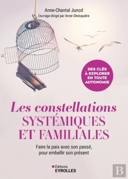 Bertrand.pt - Les Constellations Systémiques Et Familiales : Faire La Paix Avec Son Passé, Pour Embellir Son Présent