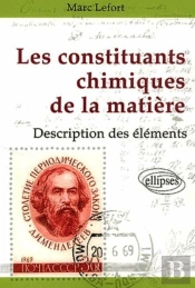Les Constituants Chimiques De La Matière - Description Des Éléments Chimiques