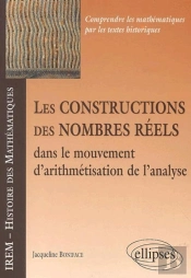 Les Constructions Des Nombres Réels Dans Le Mouvement D'Arithmétisation De L'Analyse