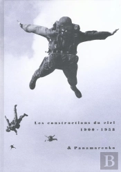Les Constructions Du Ciel ; 1900-1958 ; Panamarenko