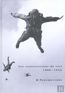 Bertrand.pt - Les Constructions Du Ciel ; 1900-1958 ; Panamarenko