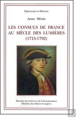 Bertrand.pt - Les Consuls De France Au Siecle Des Lumieres (1715-1792)