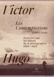 Les Contemplations De Victor Hugo, Illustrées Par Les Débuts De La Photographie