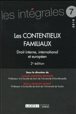 Bertrand.pt - Les Contentieux Familiaux ; Droit Interne, International Et Européen (2e Édition)