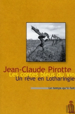 Bertrand.pt - Les Contes Bleus Du Vin ; Un Rêve En Lotharingie