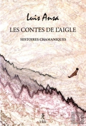 Les Contes De L'Aigle ; Histoires Chamaniques