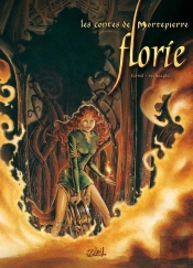 Les Contes De Mortepierre Tome 1 ; Florie
