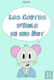 Les Contes D'Emile En Une Nuit