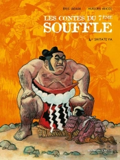 Les Contes Du 7e Souffle Tome 4 ; Shitate Ya