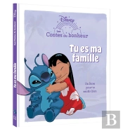 Les Contes Du Bonheur : Lilo Et Stitch ; Tu Es Ma Famille