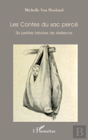 Les Contes Du Sac Percé : Six Petites Histoires De Résilience