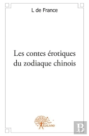 Les Contes Erotiques Du Zodiaque Chinois