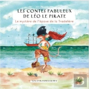 Les Contes Fabuleux De Leo Le Pirate - Le Mystere De L'Epave De La Tradeliere