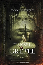 Les Contes Interdits : Hansel Et Gretel