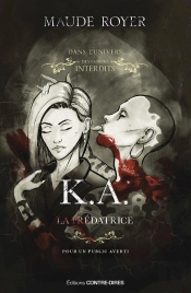 Les Contes Interdits : K.A., La Prédatrice