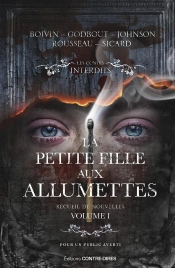 Les Contes Interdits : Recueil De Nouvelles Tome 1 : La Petite Fille Aux Allumettes