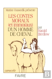 Les Contes Moraux Et Immoraux D'Un Homme De Cheval