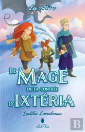 Les Contrées T.2 ; Le Mage De La Contrée D'Ixtéria