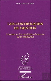 Les Controleurs De Gestion ; L'Histoire Et Les Conditions D'Exercice De La Profession