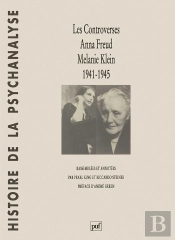 Les Controverses, Anna Freud - Melanie Klein. 1941-1945