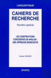 Les Contructions Concessives En Anglais : Une Approche Enonciative