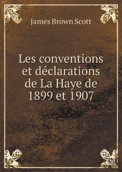Bertrand.pt - Les Conventions Et Declarations De La Haye De 1899 Et 1907