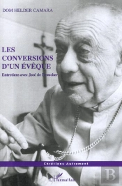 Les Conversions D'Un Eveque ; Entretiens Avec Jose De Brouchker