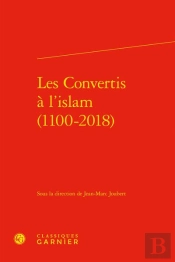 Les Convertis À L'Islam (1100-2018)