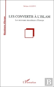 Les Convertis À L'Islam ; Les Nouveaux Musulmans D'Europe