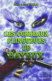 Les Corbeaux Flingueurs De Bayeux
