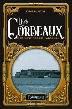 Bertrand.pt - Les Corbeaux : Les Vestiges De L'Arsenal