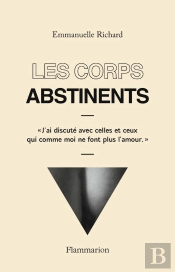 Les Corps Abstinents ; J'Ai Discuté Avec Celles Et Ceux Qui Comme Moi Ne Font Plus L'Amour