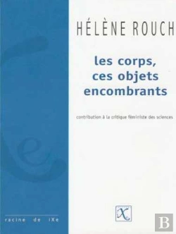 Bertrand.pt - Les Corps, Ces Objets Encombrants ; Contribution À La Critique Féministe Des Sciences