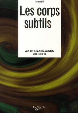 Bertrand.pt - Les Corps Subtils ; Leur Nature, Leur Rôle, Apprendre À Les Connaître