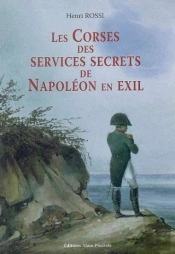 Les Corses Des Services Secrets De Napoléon En Exil
