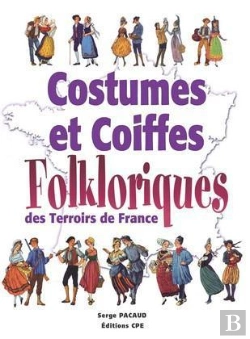 Bertrand.pt - Les Costumes Folkloriques Des Terroirs De France