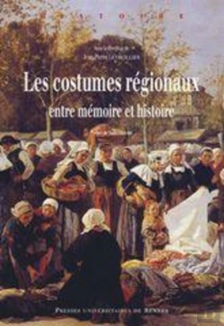 Bertrand.pt - Les Costumes Régionaux ; Entre Mémoire Et Histoire