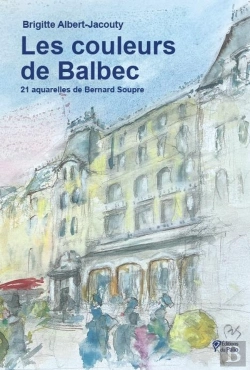 Bertrand.pt - Les Couleurs De Balbec : 21 Aquarelles De Bernard Soupre