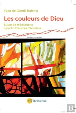 Bertrand.pt - Les Couleurs De Dieu ; Méditations À Partir D'Oeuvres D'Arcabas