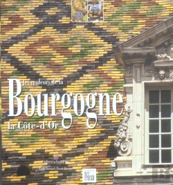 Bertrand.pt - Les Couleurs De La Bourgogne ; Cote D'Or