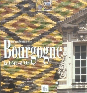 Les Couleurs De La Bourgogne ; Cote D'Or