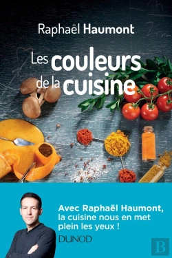 Bertrand.pt - Les Couleurs De La Cuisine ; Avec Raphaël Haumont, La Science A Du Goût!
