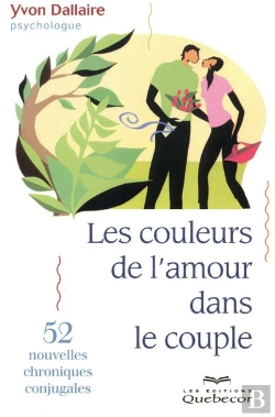 Bertrand.pt - Les Couleurs De L'Amour Dans Le Couple - 52 Nouvelles Chroniques Conjugales